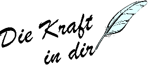 die Kraft in dir